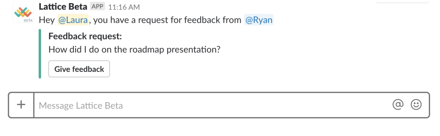 Slack feedback request message. It states Hey Laura, you have a feedback requrst for feedback from Ryan. The Feedback request contains the Give feedback button.