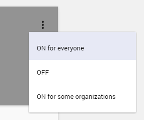 Google App three dots with dropdown options: ON for everyone, OFF, and ON for some organizations.