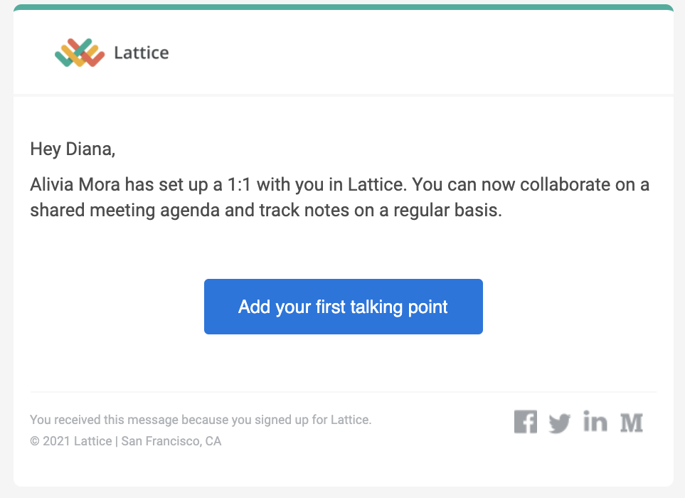 Image of a Lattice email notification that states Hey Diana. Alivia Mora has set up a 1:1 with you in Lattice. You can now collaborate on a shared meeting agenda and track notes on a regular basis. The call to action button states Add your first talking point